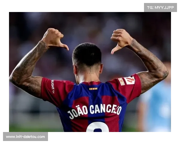 坎塞洛首选回巴萨，静候俱乐部决定